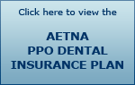 Click here to view the Aetna PPO Dental Insurance Plan