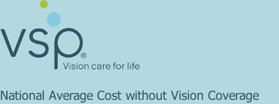 VSP Vision - National Average Cost without Vision Coverage